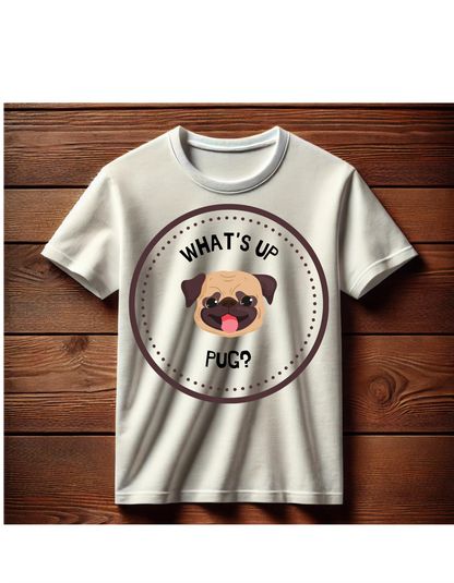 Adorable Pug T-Shirt What's Up Pug